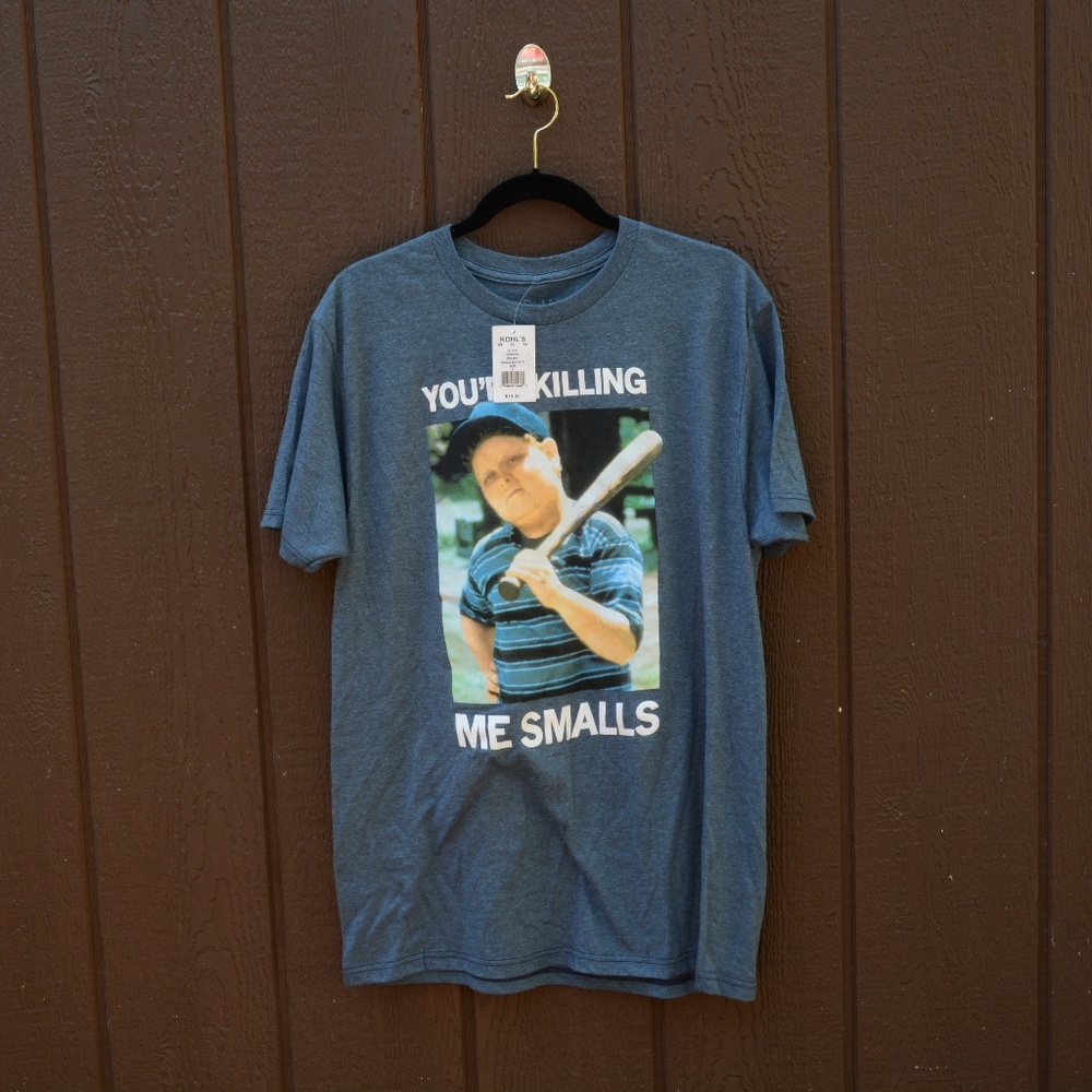You're Killing Me Smalls T-Shirt